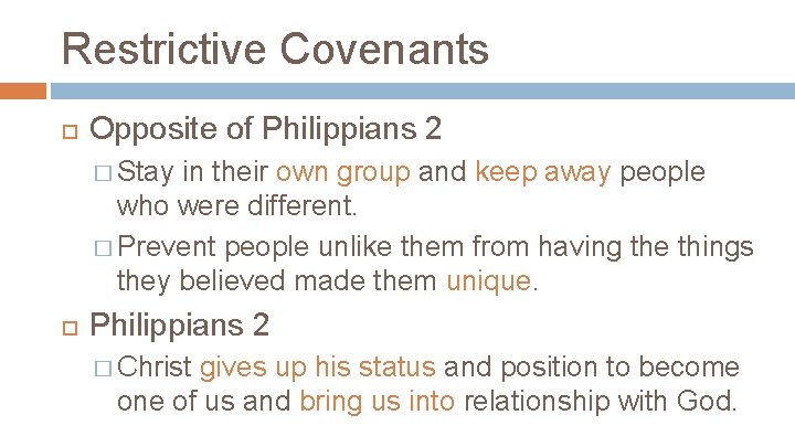 Restrictive Covenants Opposite of Philippians 2 � Stay in their own group and keep