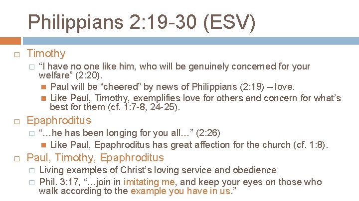 Philippians 2: 19 -30 (ESV) Timothy � Epaphroditus � “I have no one like