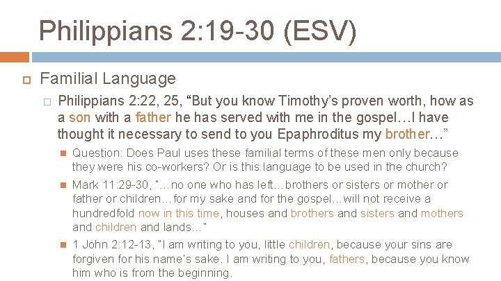 Philippians 2: 19 -30 (ESV) Familial Language � Philippians 2: 22, 25, “But you