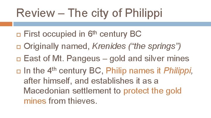 Review – The city of Philippi First occupied in 6 th century BC Originally