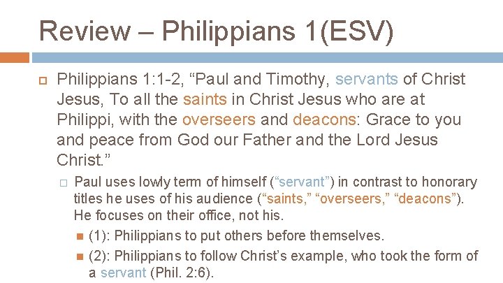 Review – Philippians 1(ESV) Philippians 1: 1 -2, “Paul and Timothy, servants of Christ