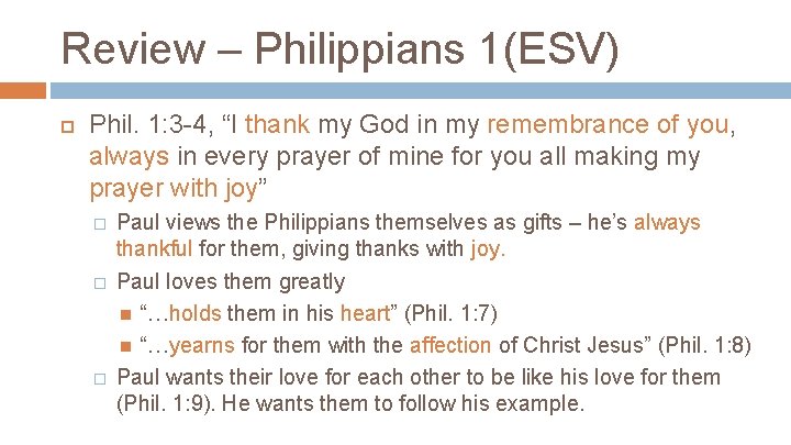 Review – Philippians 1(ESV) Phil. 1: 3 -4, “I thank my God in my