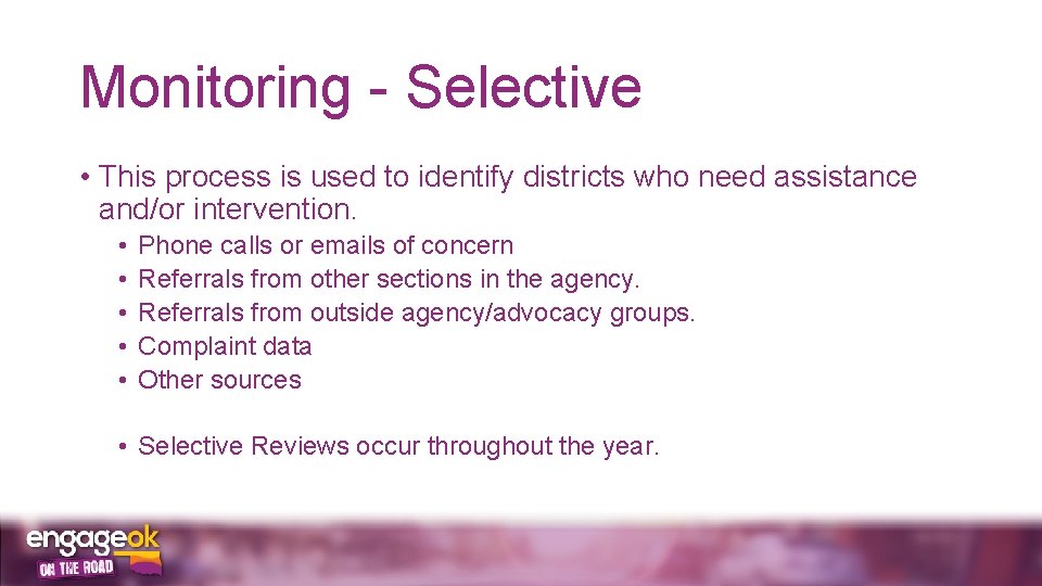 Monitoring - Selective • This process is used to identify districts who need assistance