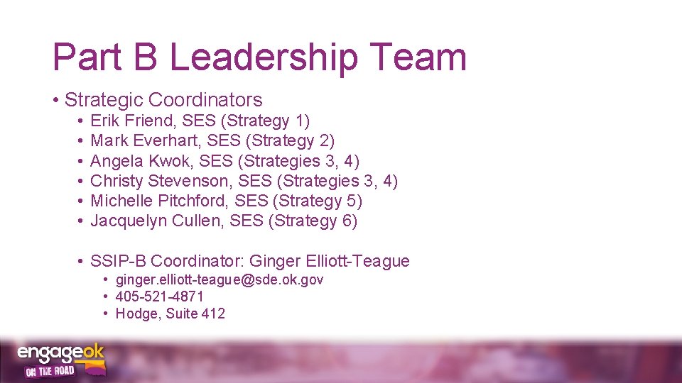 Part B Leadership Team • Strategic Coordinators • • • Erik Friend, SES (Strategy