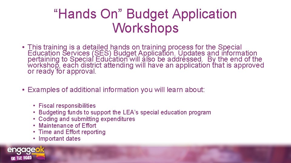 “Hands On” Budget Application Workshops • This training is a detailed hands on training