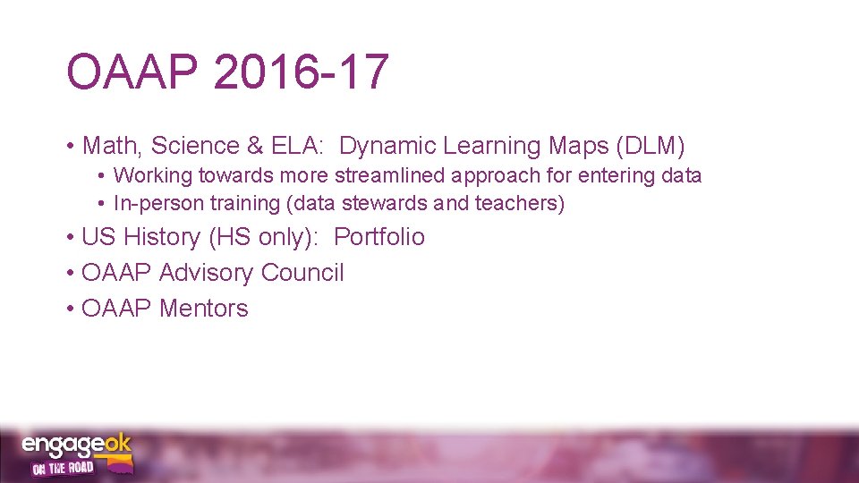 OAAP 2016 -17 • Math, Science & ELA: Dynamic Learning Maps (DLM) • Working