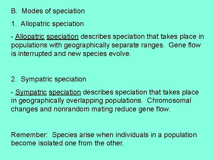 B. Modes of speciation 1. Allopatric speciation - Allopatric speciation describes speciation that takes