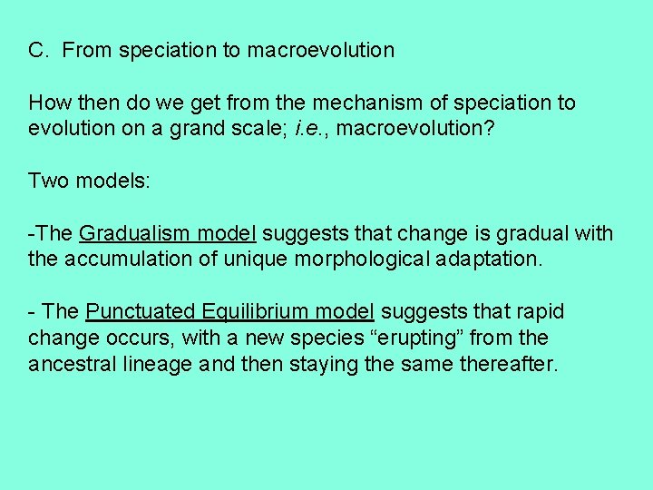 C. From speciation to macroevolution How then do we get from the mechanism of