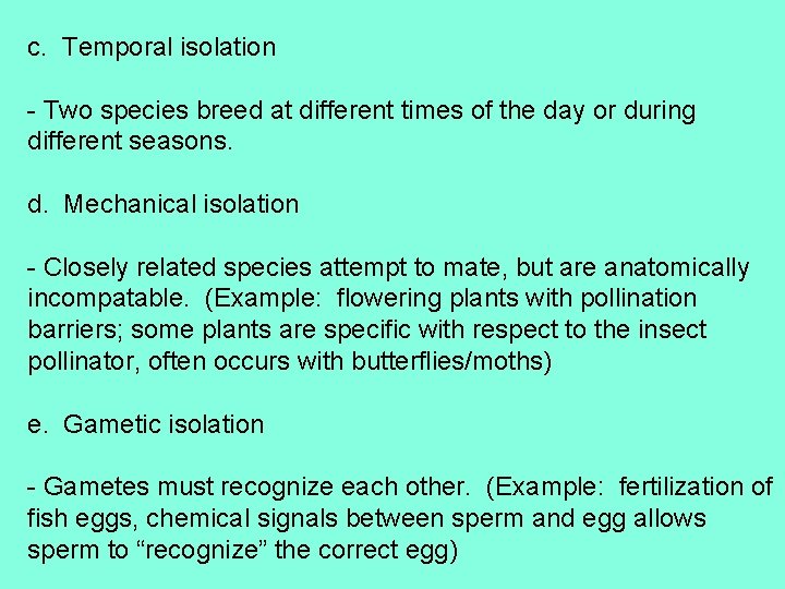 c. Temporal isolation - Two species breed at different times of the day or