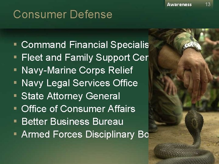 Awareness Consumer Defense ▪ ▪ ▪ ▪ Command Financial Specialist Fleet and Family Support