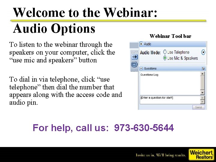 Welcome to the Webinar: Audio Options Webinar Tool bar To listen to the webinar