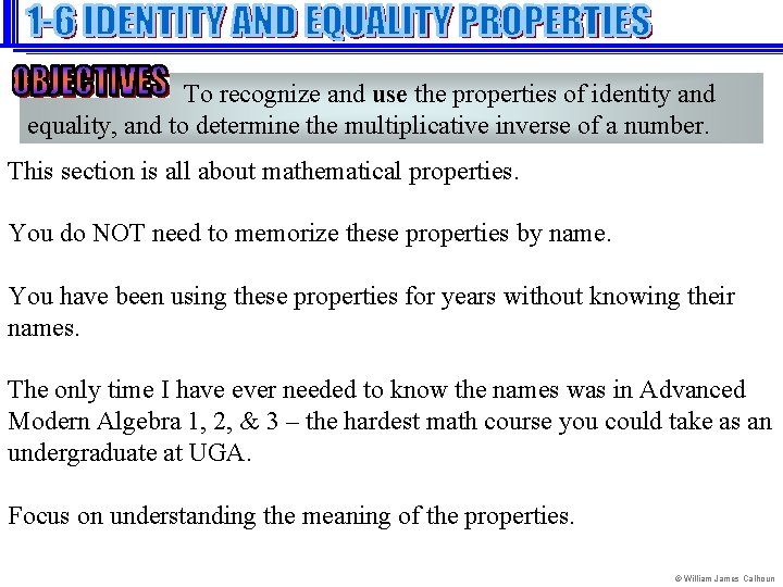 To recognize and use the properties of identity and equality, and to determine the