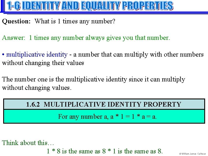 Question: What is 1 times any number? Answer: 1 times any number always gives