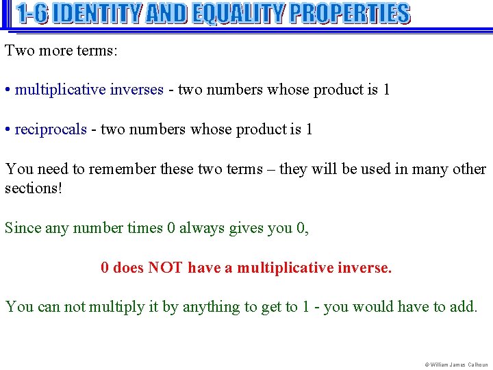 Two more terms: • multiplicative inverses - two numbers whose product is 1 •