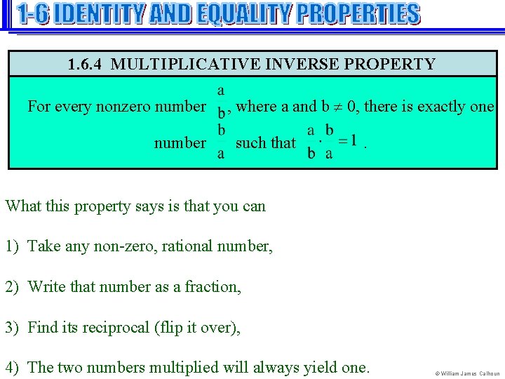 1. 6. 4 MULTIPLICATIVE INVERSE PROPERTY For every nonzero number , where a and