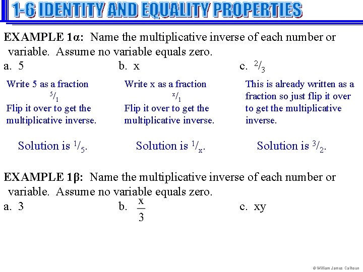 EXAMPLE 1α: Name the multiplicative inverse of each number or variable. Assume no variable