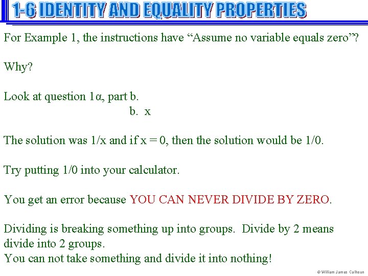 For Example 1, the instructions have “Assume no variable equals zero”? Why? Look at