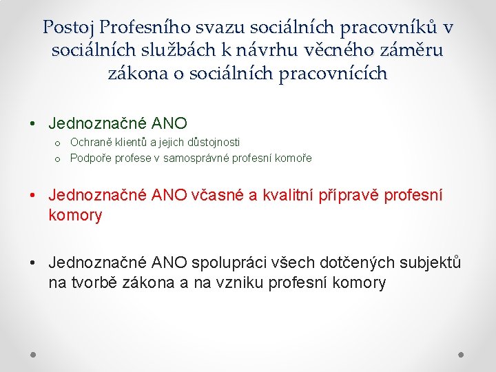 Postoj Profesního svazu sociálních pracovníků v sociálních službách k návrhu věcného záměru zákona o