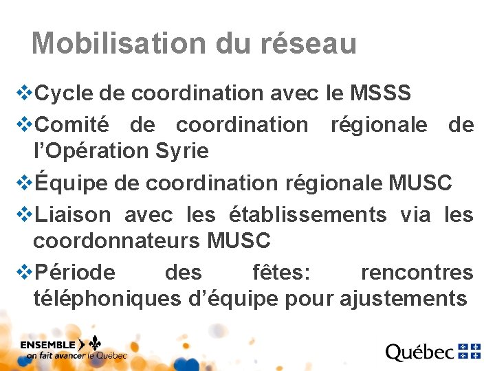 Mobilisation du réseau v. Cycle de coordination avec le MSSS v. Comité de coordination