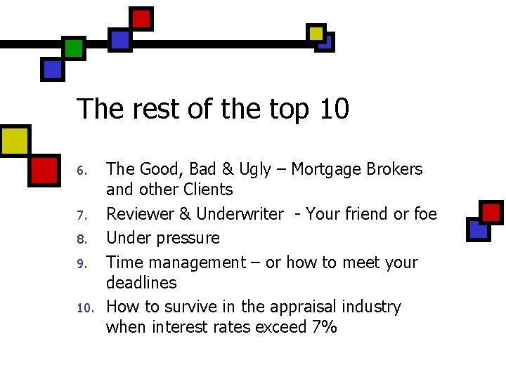 The rest of the top 10 6. 7. 8. 9. 10. The Good, Bad