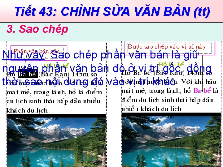 Tiết 43: CHỈNH SỬA VĂN BẢN (tt) 3. Sao chép Như vậy: Sao chép