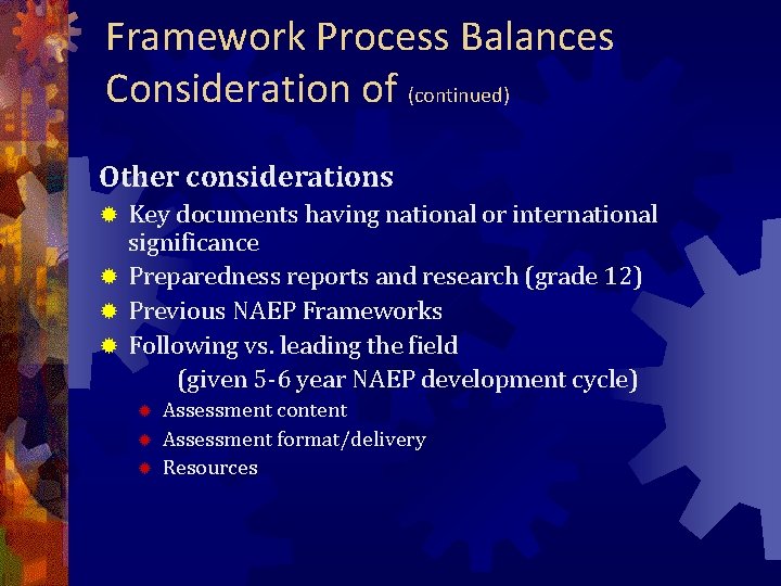 Framework Process Balances Consideration of (continued) Other considerations Key documents having national or international