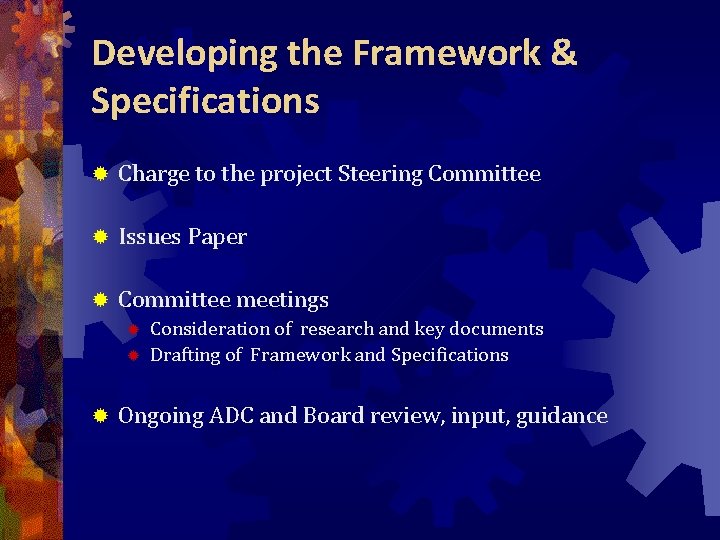 Developing the Framework & Specifications ® Charge to the project Steering Committee ® Issues