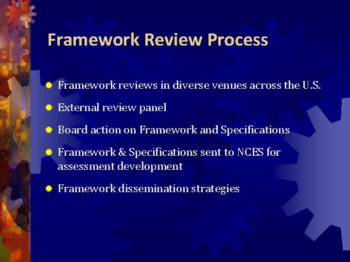 Framework Review Process ® Framework reviews in diverse venues across the U. S. ®