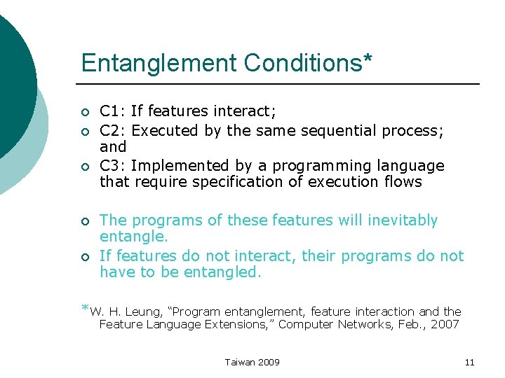 Entanglement Conditions* ¡ ¡ ¡ C 1: If features interact; C 2: Executed by