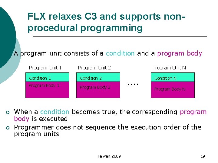 FLX relaxes C 3 and supports nonprocedural programming ¡ A program unit consists of