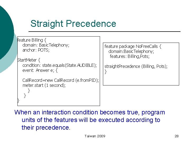 Straight Precedence feature Billing { domain: Basic. Telephony; anchor: POTS; Start. Meter { condition: