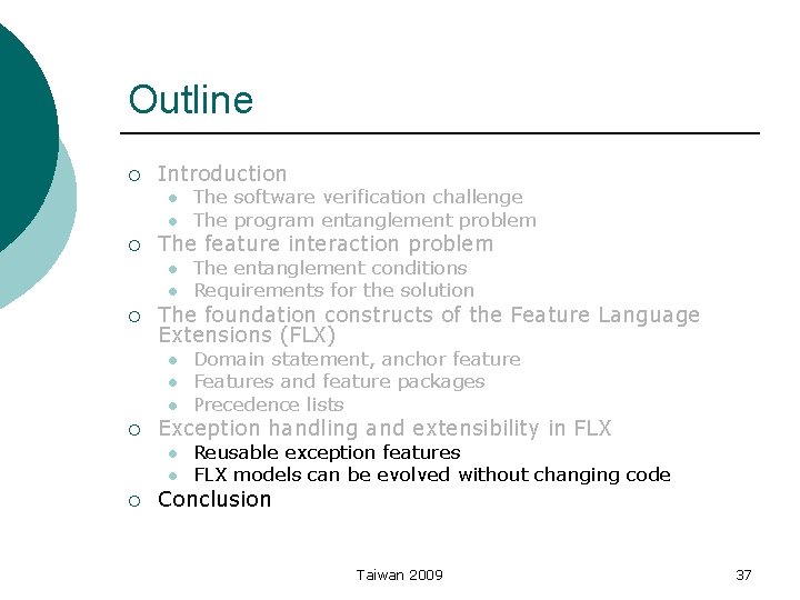 Outline ¡ Introduction l l ¡ The feature interaction problem l l ¡ l