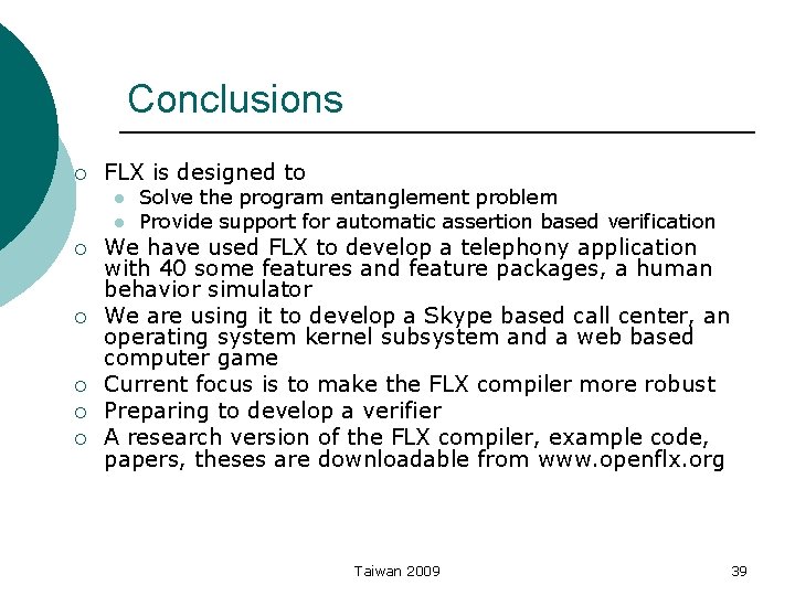 Conclusions ¡ FLX is designed to l l ¡ ¡ ¡ Solve the program