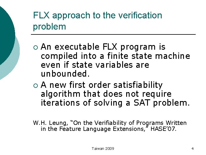 FLX approach to the verification problem An executable FLX program is compiled into a