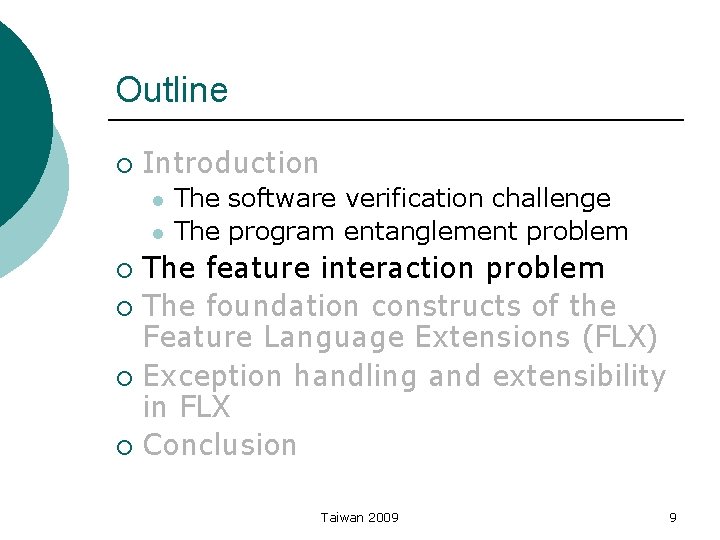 Outline ¡ Introduction l l The software verification challenge The program entanglement problem The