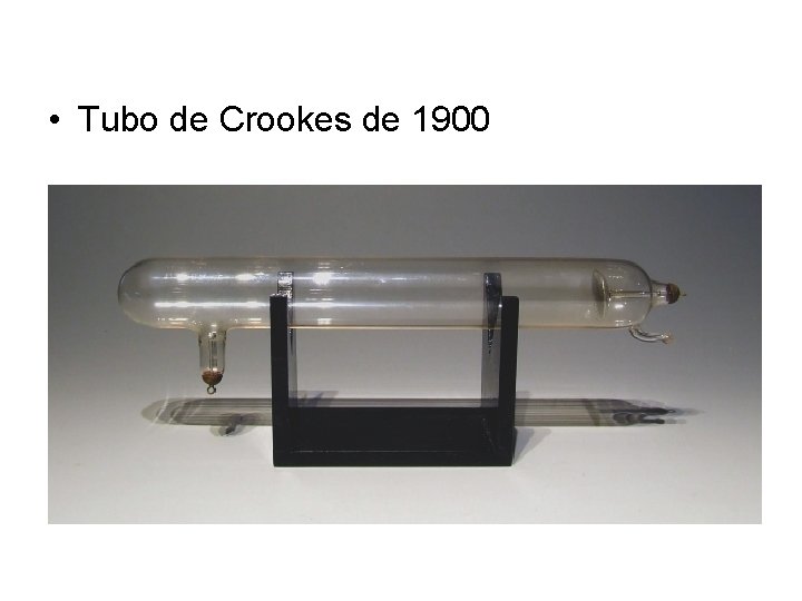  • Tubo de Crookes de 1900 