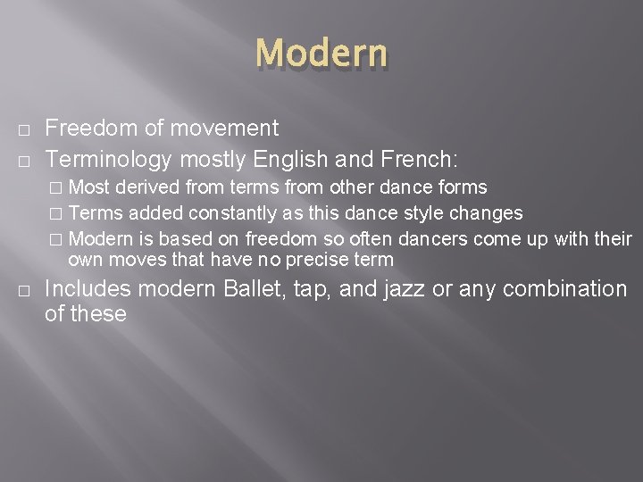 Modern � � Freedom of movement Terminology mostly English and French: � Most derived