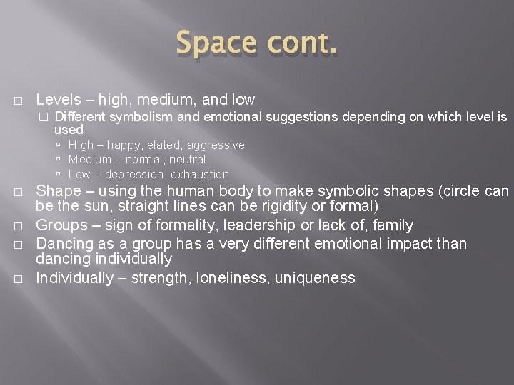 Space cont. � Levels – high, medium, and low � Different symbolism and emotional