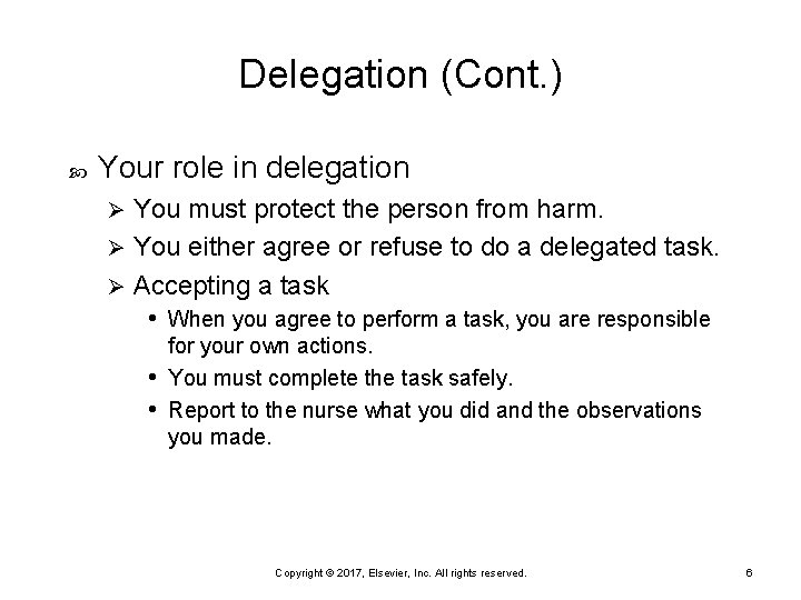 Delegation (Cont. ) Your role in delegation You must protect the person from harm.