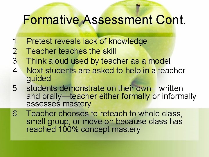 Formative Assessment Cont. 1. 2. 3. 4. Pretest reveals lack of knowledge Teacher teaches