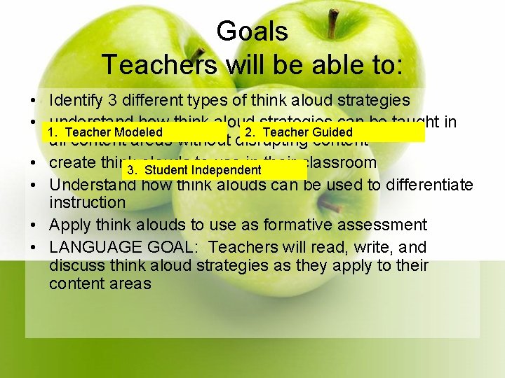 Goals Teachers will be able to: • Identify 3 different types of think aloud