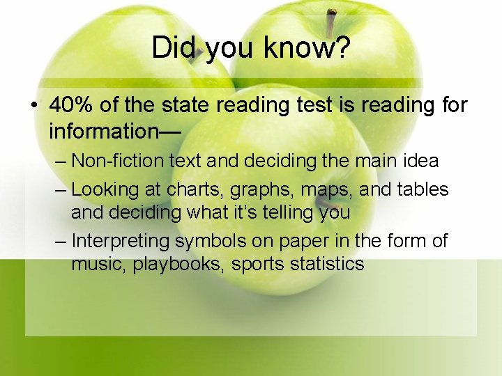 Did you know? • 40% of the state reading test is reading for information—