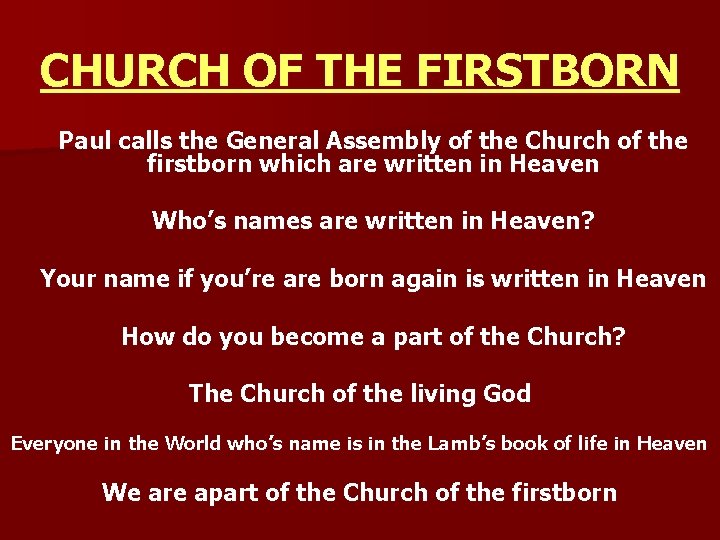 CHURCH OF THE FIRSTBORN Paul calls the General Assembly of the Church of the