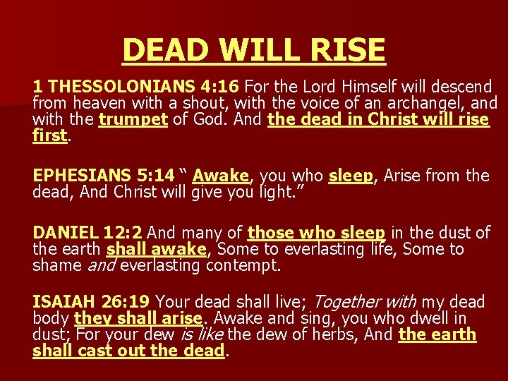 DEAD WILL RISE 1 THESSOLONIANS 4: 16 For the Lord Himself will descend from