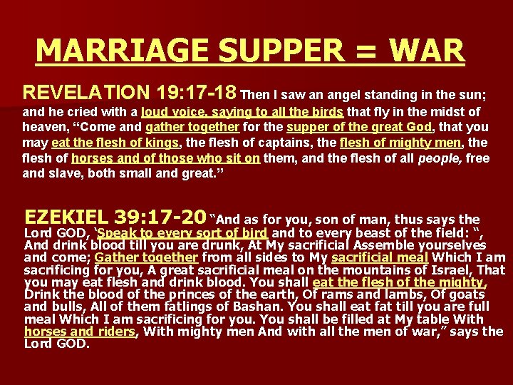 MARRIAGE SUPPER = WAR REVELATION 19: 17 -18 Then I saw an angel standing