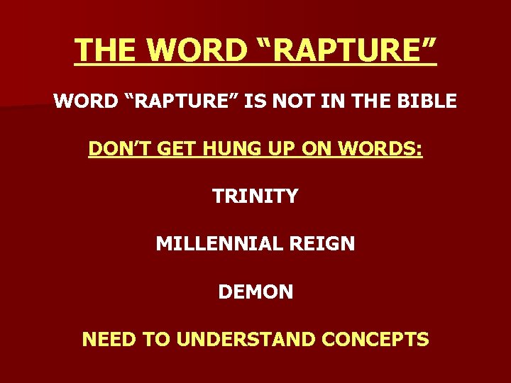 THE WORD “RAPTURE” IS NOT IN THE BIBLE DON’T GET HUNG UP ON WORDS: