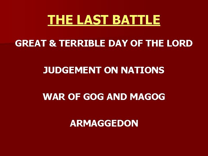 THE LAST BATTLE GREAT & TERRIBLE DAY OF THE LORD JUDGEMENT ON NATIONS WAR