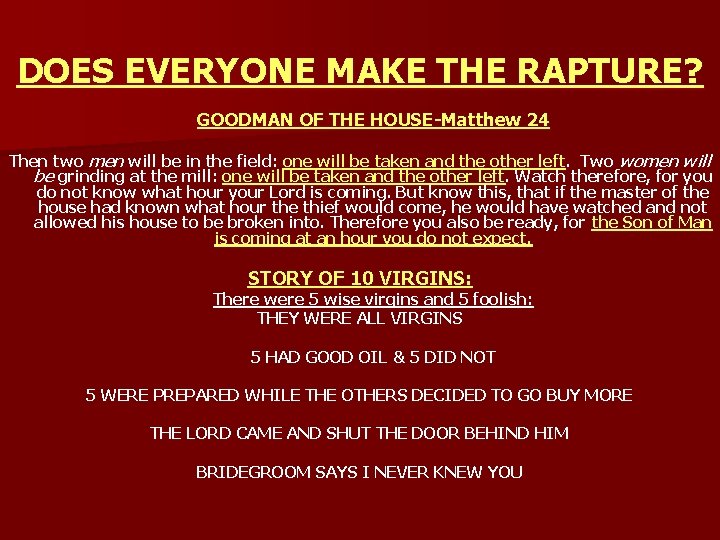 DOES EVERYONE MAKE THE RAPTURE? GOODMAN OF THE HOUSE-Matthew 24 Then two men will