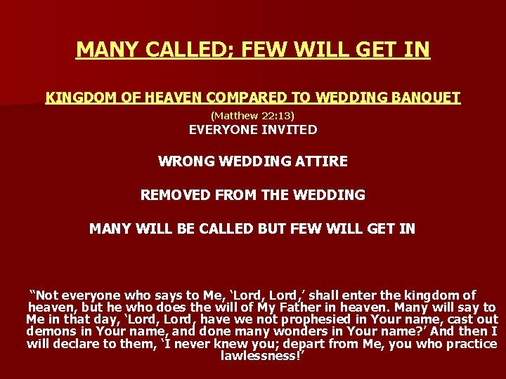 MANY CALLED; FEW WILL GET IN KINGDOM OF HEAVEN COMPARED TO WEDDING BANQUET (Matthew