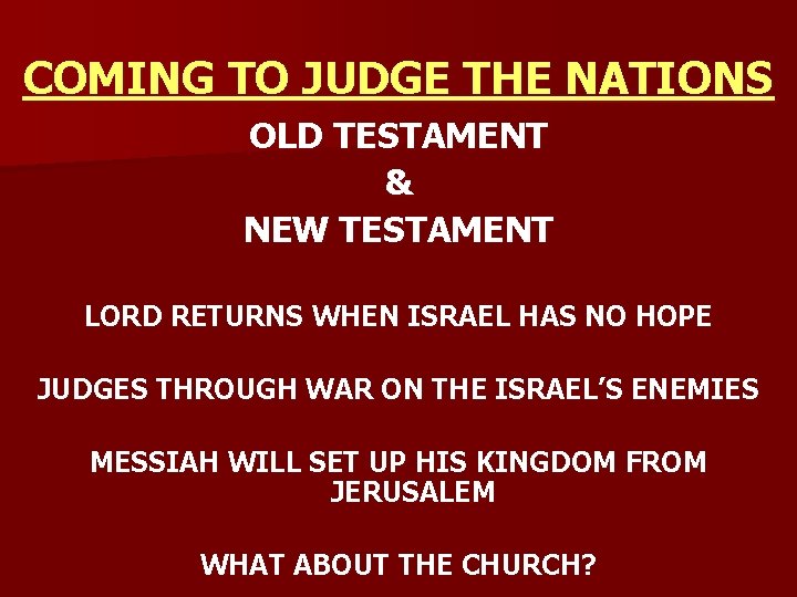 COMING TO JUDGE THE NATIONS OLD TESTAMENT & NEW TESTAMENT LORD RETURNS WHEN ISRAEL